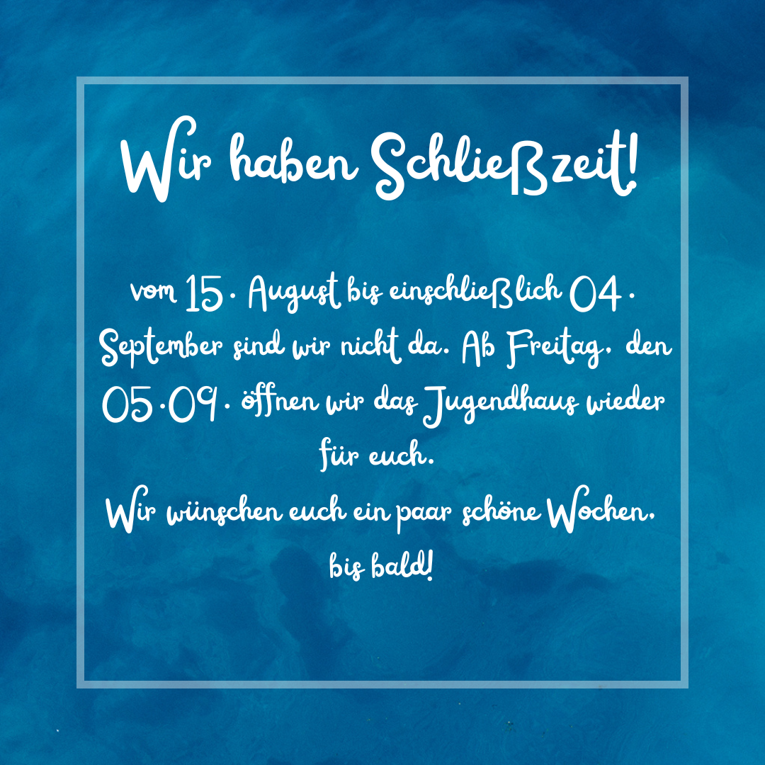 Schließzeit im Sommer